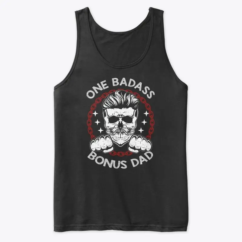 One Badass Bonus dad  Step dad T-shirt