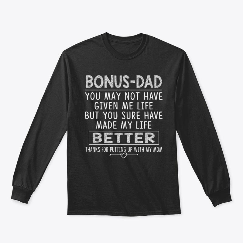 To My Bonus dad T-shirt Best Step-father