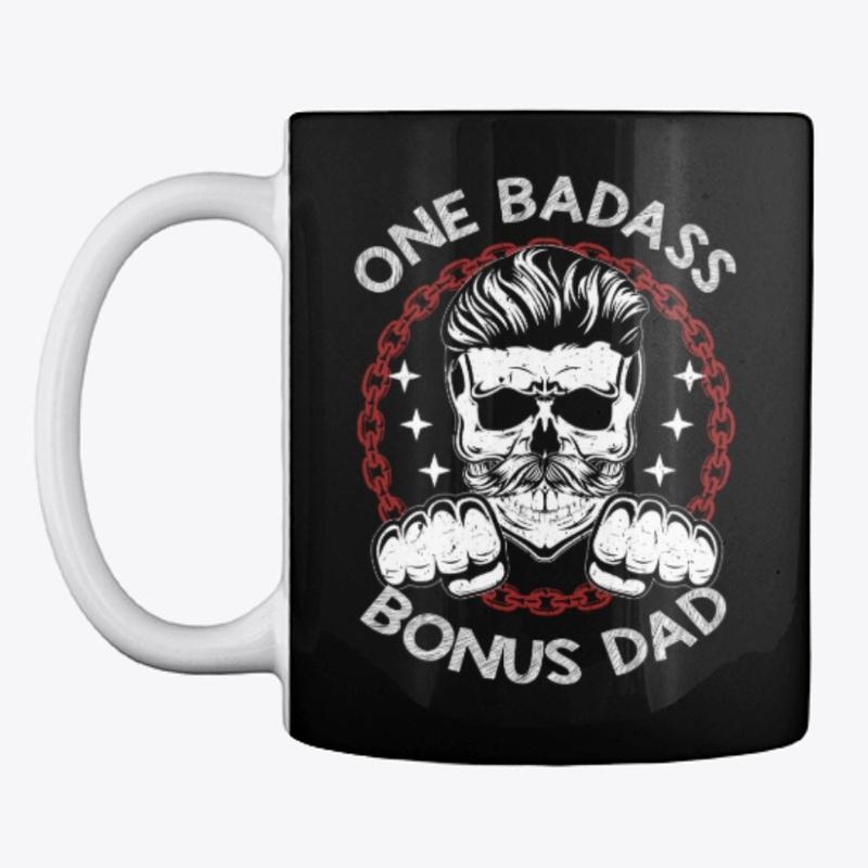 One Badass Bonus dad  Step dad T-shirt