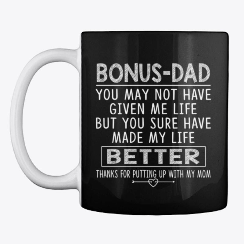 To My Bonus dad T-shirt Best Step-father