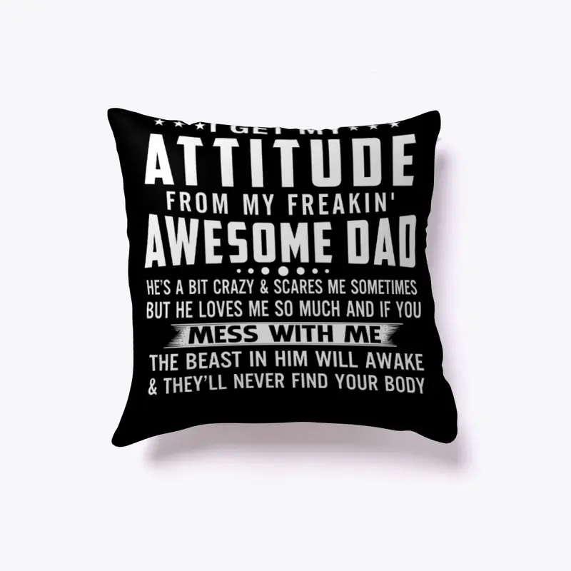 My Attitude from Awesome Dad T-Shirt