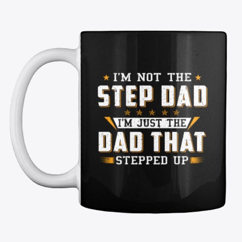 I'm not The Step Dad, Bonus Dad T-shirt