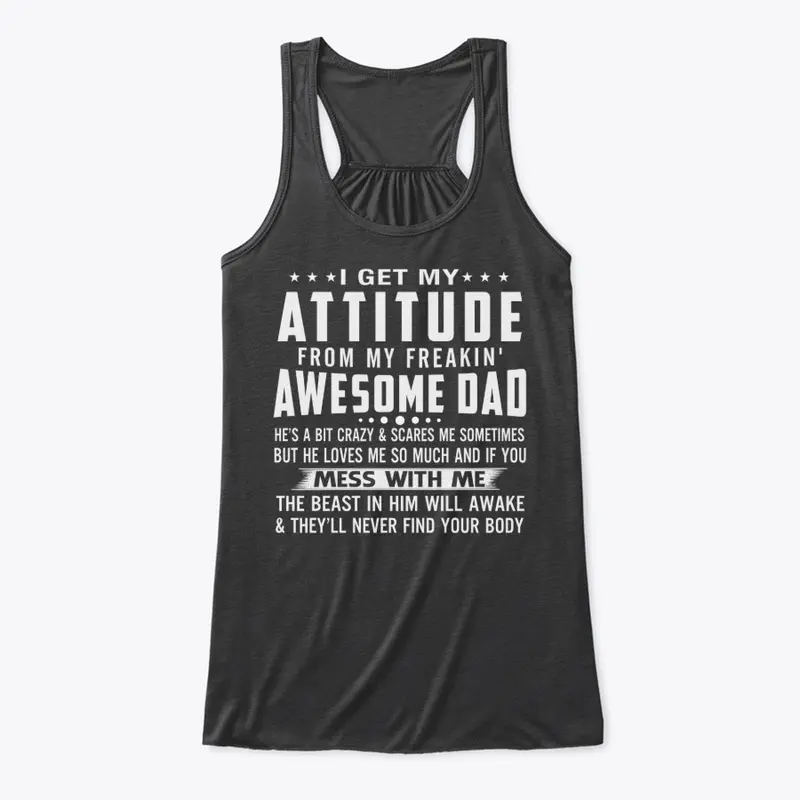 My Attitude from Awesome Dad T-Shirt